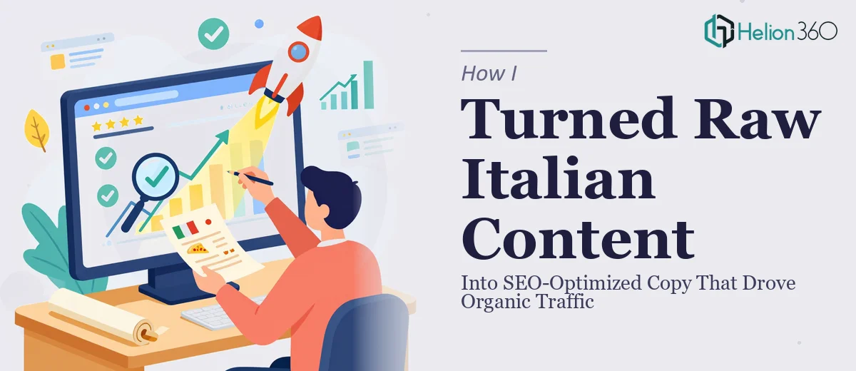 How I Turned Raw Italian Content Into SEO-Optimized Copy That Drove Organic Traffic