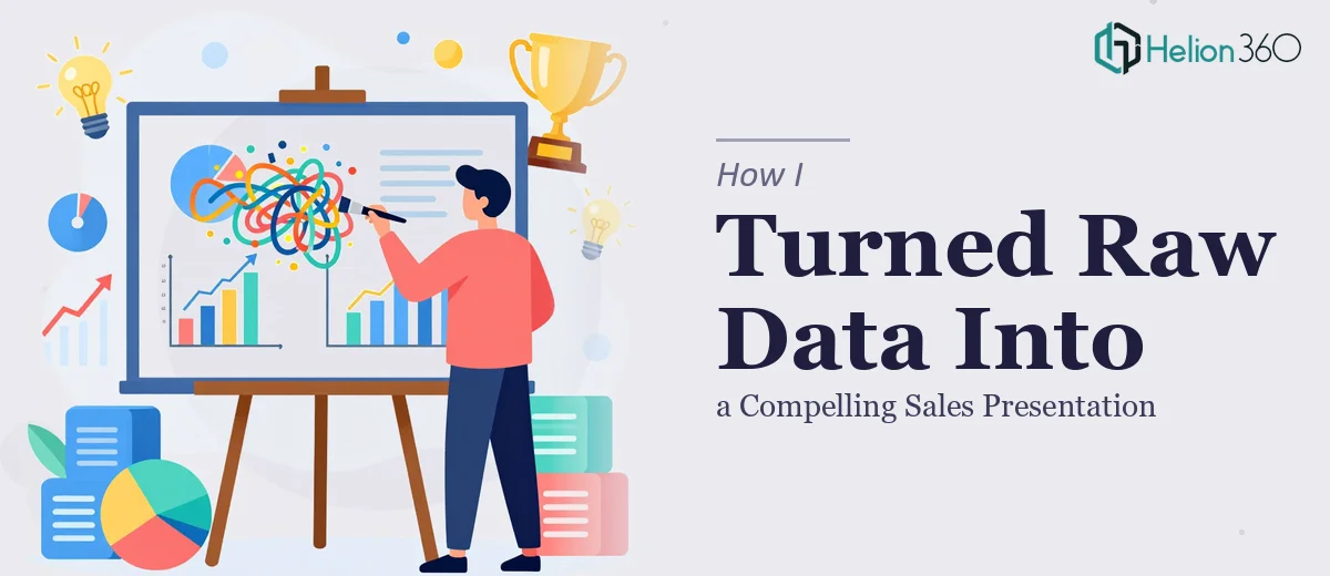 How I Turned Raw Marketing Data Into a Compelling Sales Presentation