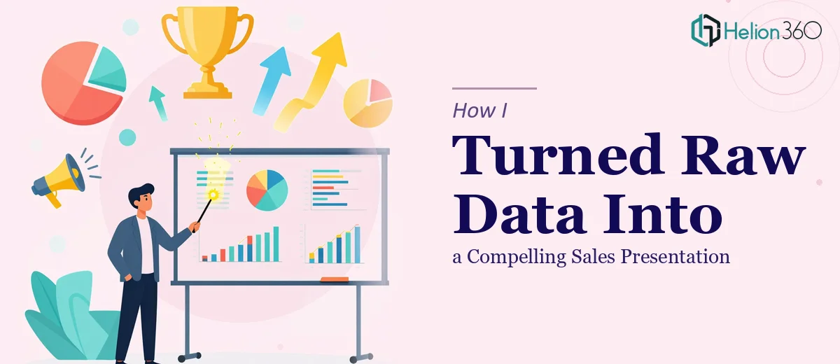 How I Turned Raw Marketing Data Into a Compelling Sales Presentation