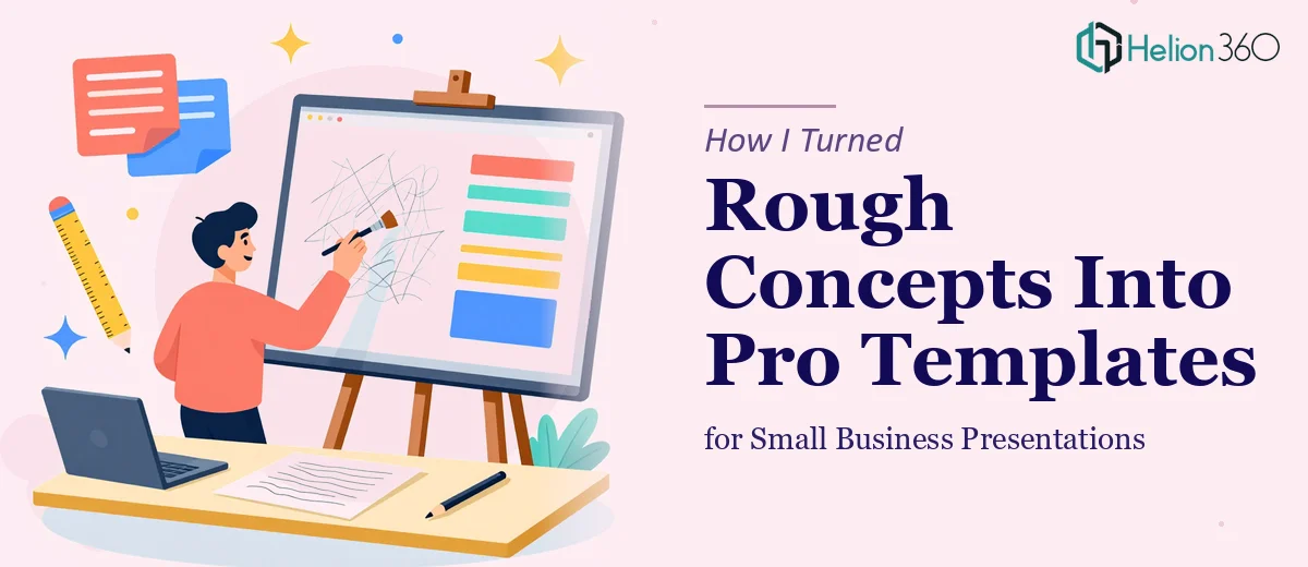 How I Turned Rough Concepts Into Professional PowerPoint Templates for Small Business Presentations