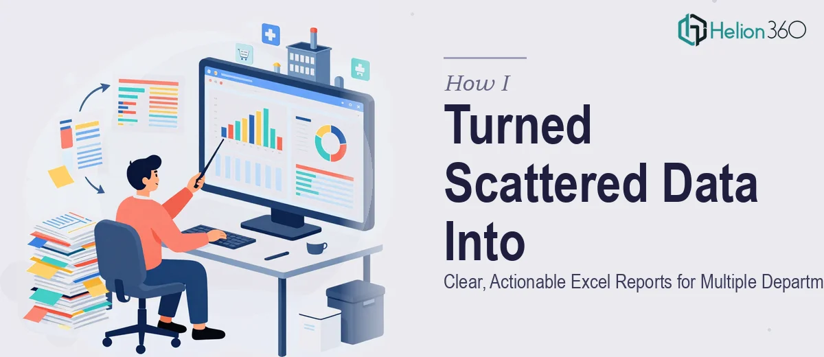 How I Turned Scattered Data Into Clear, Actionable Excel Reports for Multiple Departments