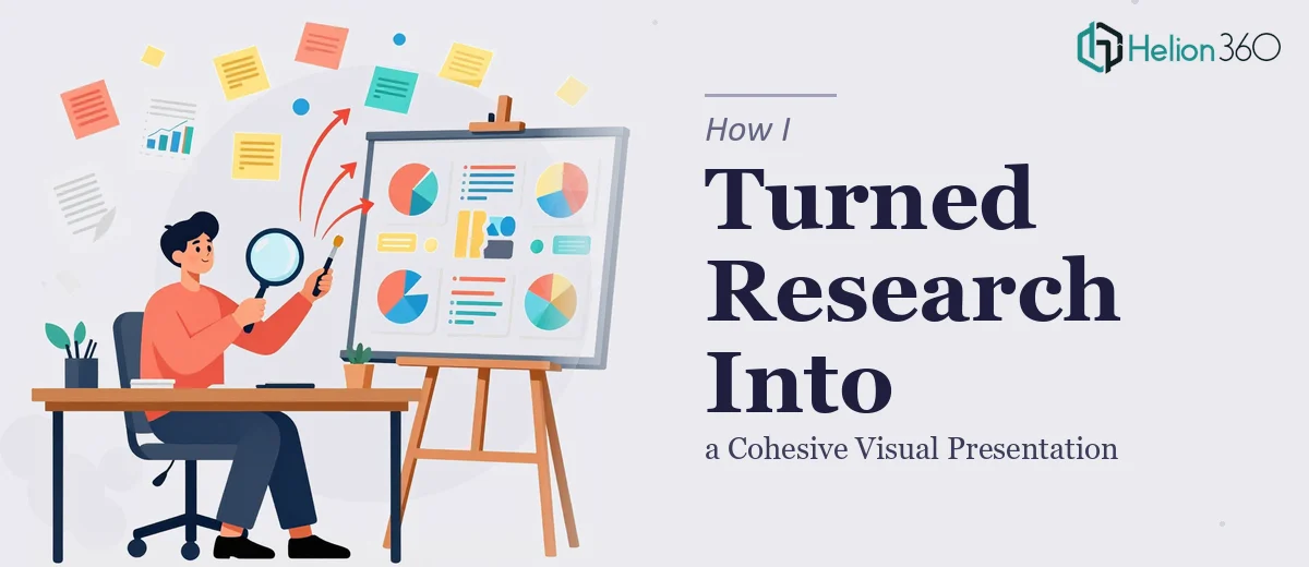 How I Turned Scattered Research Into a Cohesive Visual Presentation