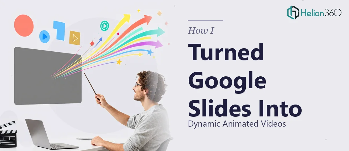 How I Turned Static Google Slides Into Dynamic Animated Videos