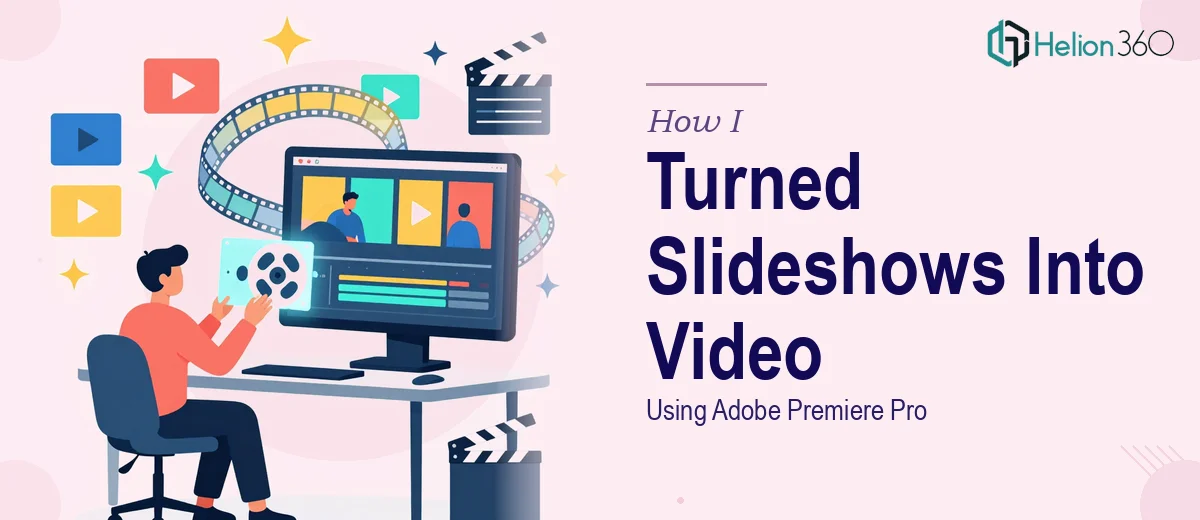 How I Turned Static Slideshows Into Engaging Video Content Using Adobe Premiere Pro