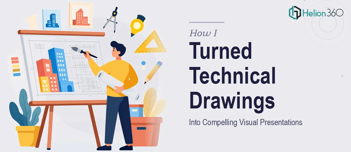 How I Turned Technical Architectural Drawings Into Compelling Visual Presentations