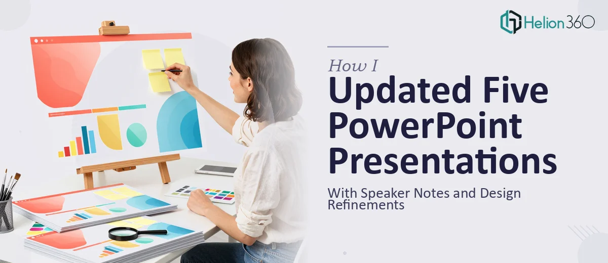 How I Updated Five PowerPoint Presentations With Speaker Notes and Design Refinements