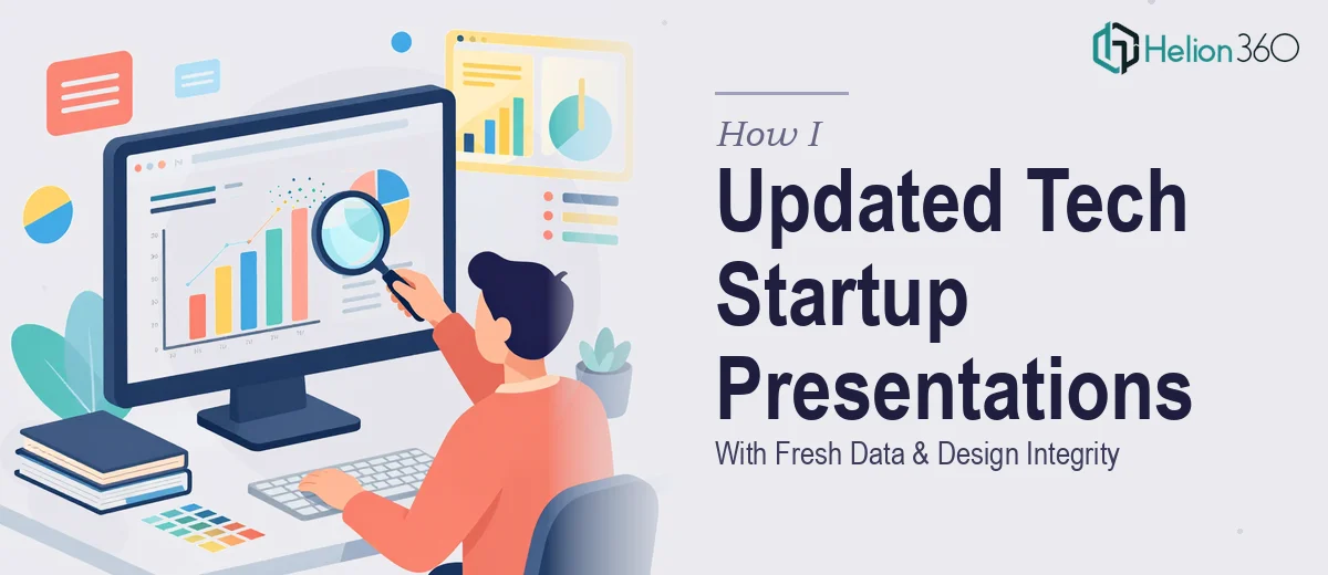 How I Updated Tech Startup Presentations With Fresh Data While Maintaining Design Integrity