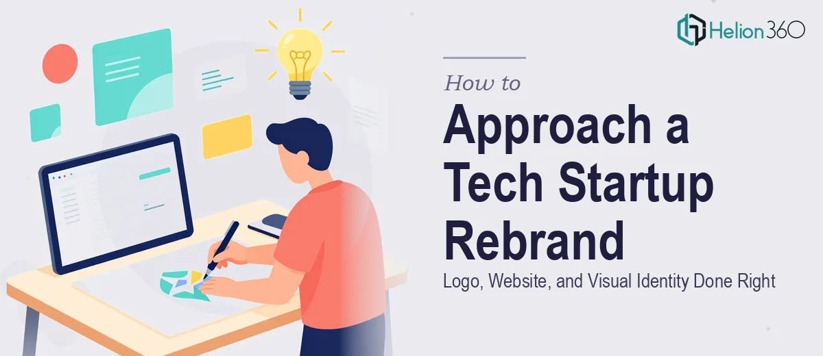 How to Approach a Tech Startup Rebrand: Logo, Website, and Visual Identity Done Right