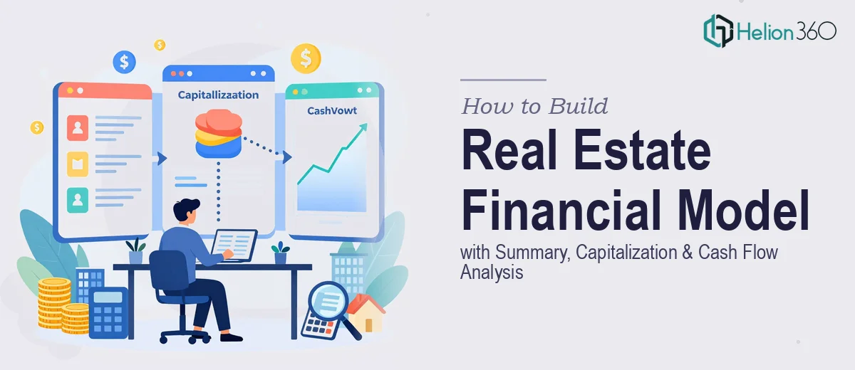 How to Build a 3-Sheet Real Estate Financial Model with Summary, Capitalization, and Cash Flow Analysis