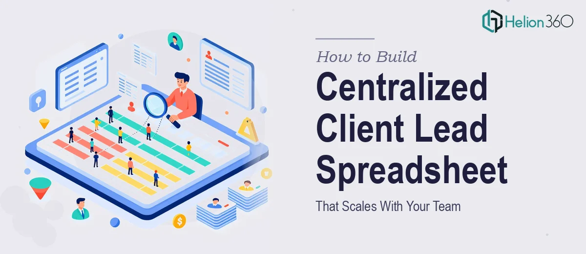 How to Build a Centralized Client Lead Spreadsheet That Scales With Your Team
