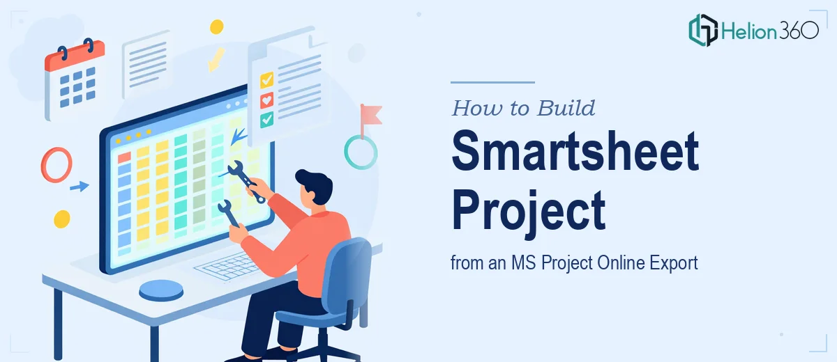 How to Build a Comprehensive Smartsheet Project from an MS Project Online Export