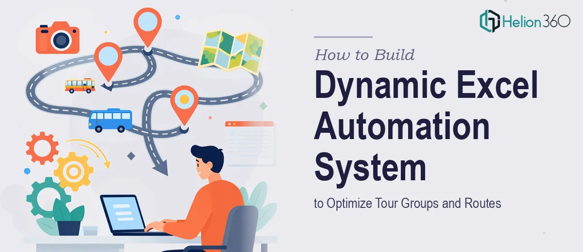 How to Build a Dynamic Excel Automation System to Optimize Tour Groups and Routes
