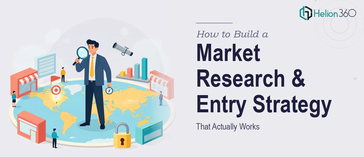 How to Build a Market Research and Market Entry Strategy That Actually Works