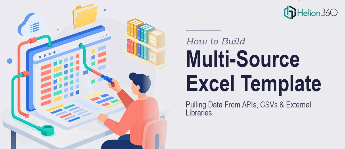 How to Build a Multi-Source Excel Template That Pulls Data From APIs, CSVs, and External Libraries