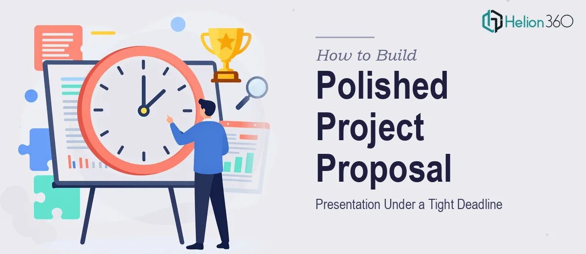 How to Build a Polished Project Proposal Presentation Under a Tight Deadline