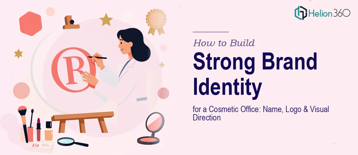 How to Build a Strong Brand Identity for a Cosmetic Office: Name, Logo, and Visual Direction