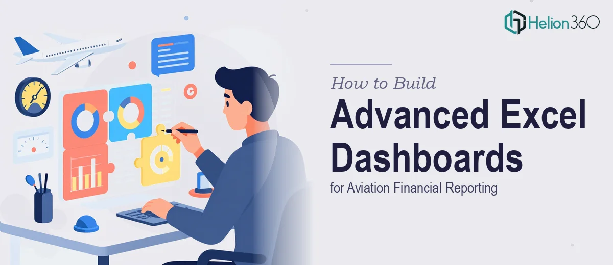 How to Build Advanced Excel Dashboards for Aviation Financial Reporting