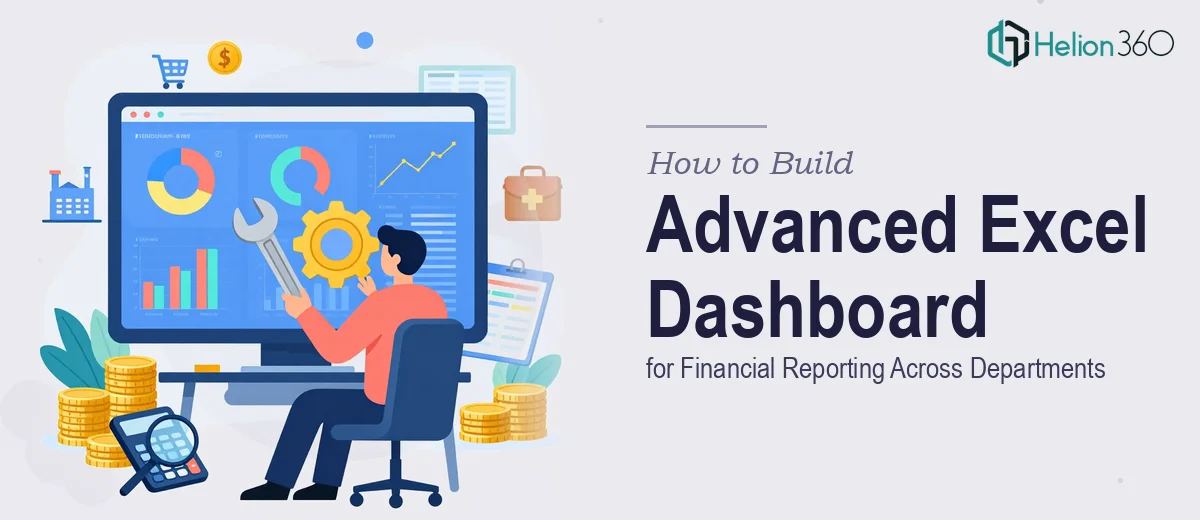 How to Build an Advanced Excel Dashboard for Financial Reporting Across Departments