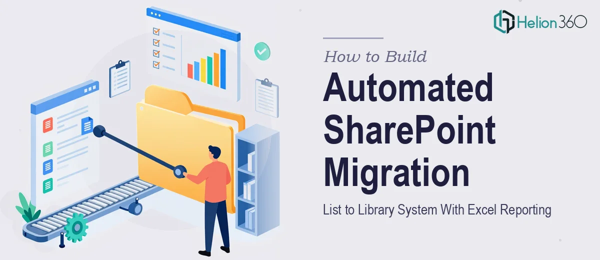 How to Build an Automated SharePoint List to Library Migration System With Excel Reporting