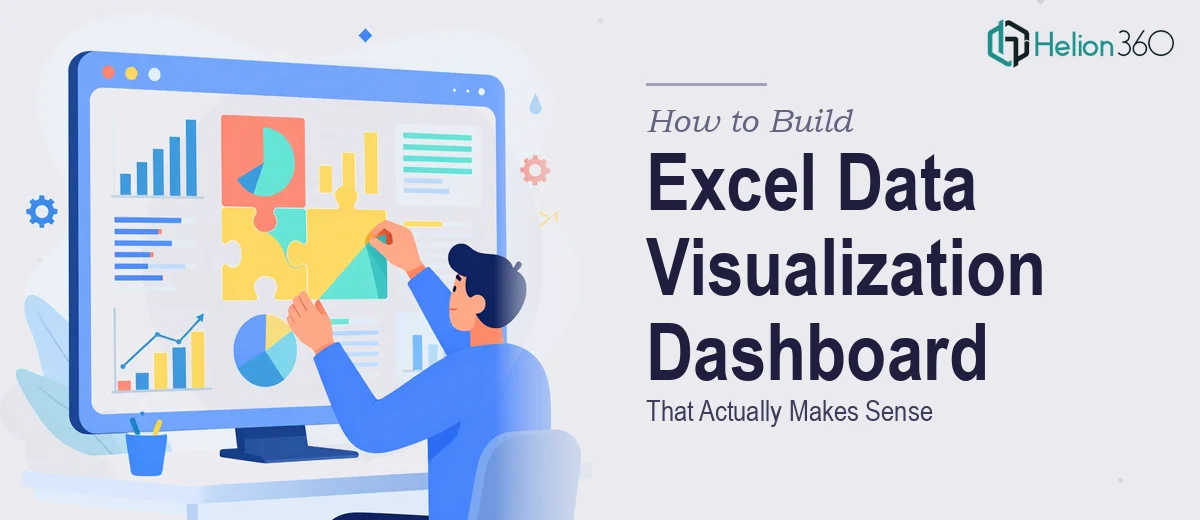 How to Build an Excel Data Visualization Dashboard That Actually Makes Sense