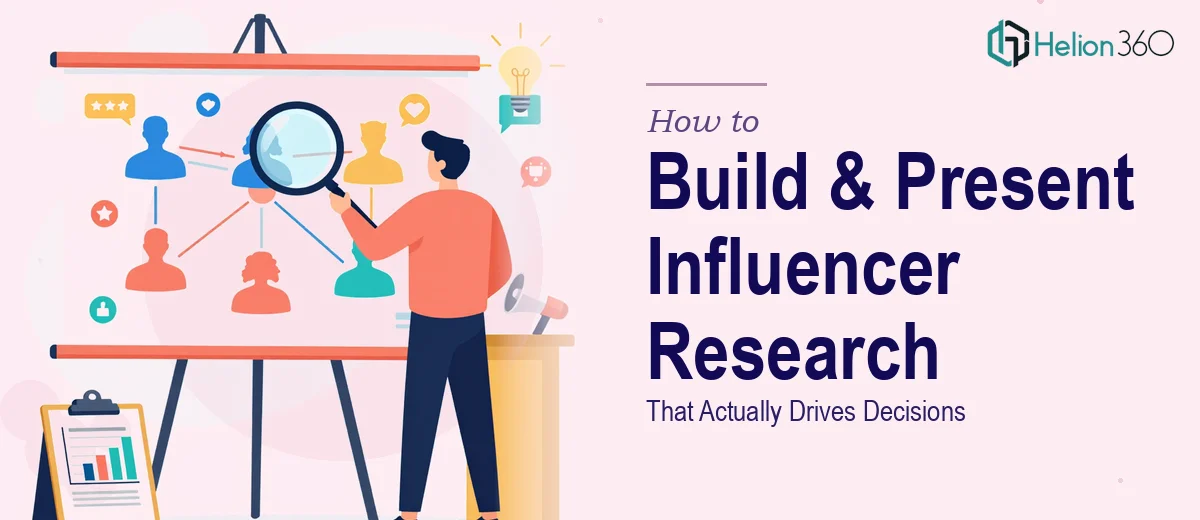 How to Build and Present Influencer Marketing Research That Actually Drives Decisions