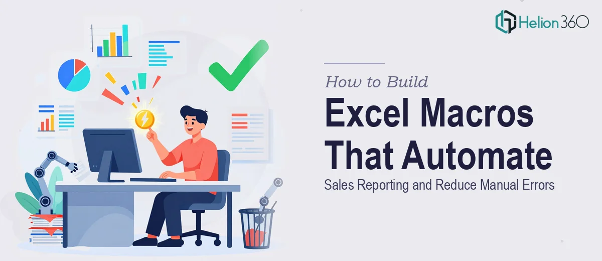 How to Build Excel Macros That Automate Sales Reporting and Reduce Manual Errors