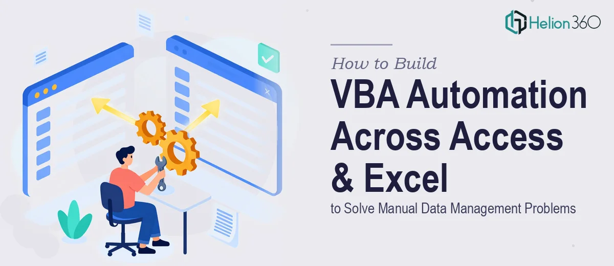 How to Build VBA Automation Across Access and Excel to Solve Manual Data Management Problems
