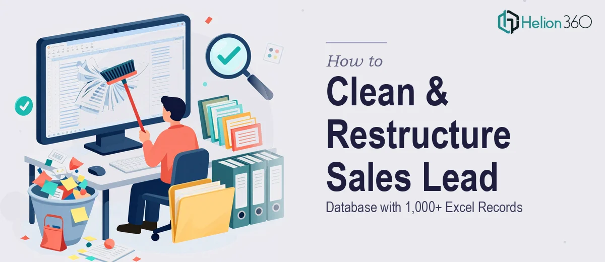 How to Clean and Restructure a Chaotic Sales Lead Database with 1,000+ Excel Records
