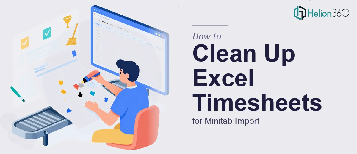 How to Clean Up an Excel Timesheet for Minitab Import