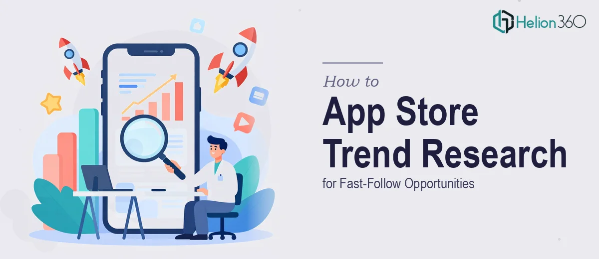 How to Conduct App Store Trend Research for Fast-Follow Opportunities