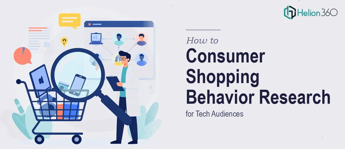 How to Conduct Consumer Shopping Behavior Research for Tech Audiences