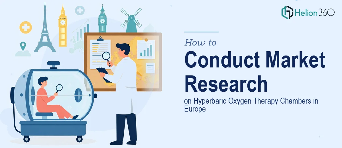How to Conduct Market Research on Hyperbaric Oxygen Therapy Chambers in Europe
