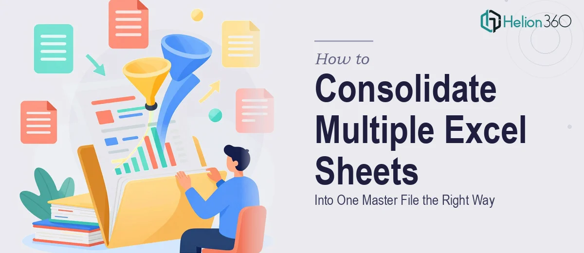 How to Consolidate Multiple Excel Sheets Into One Master File the Right Way