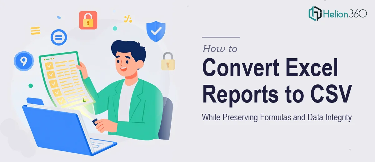 How to Convert Excel Sales Reports to CSV While Preserving Formulas and Data Integrity