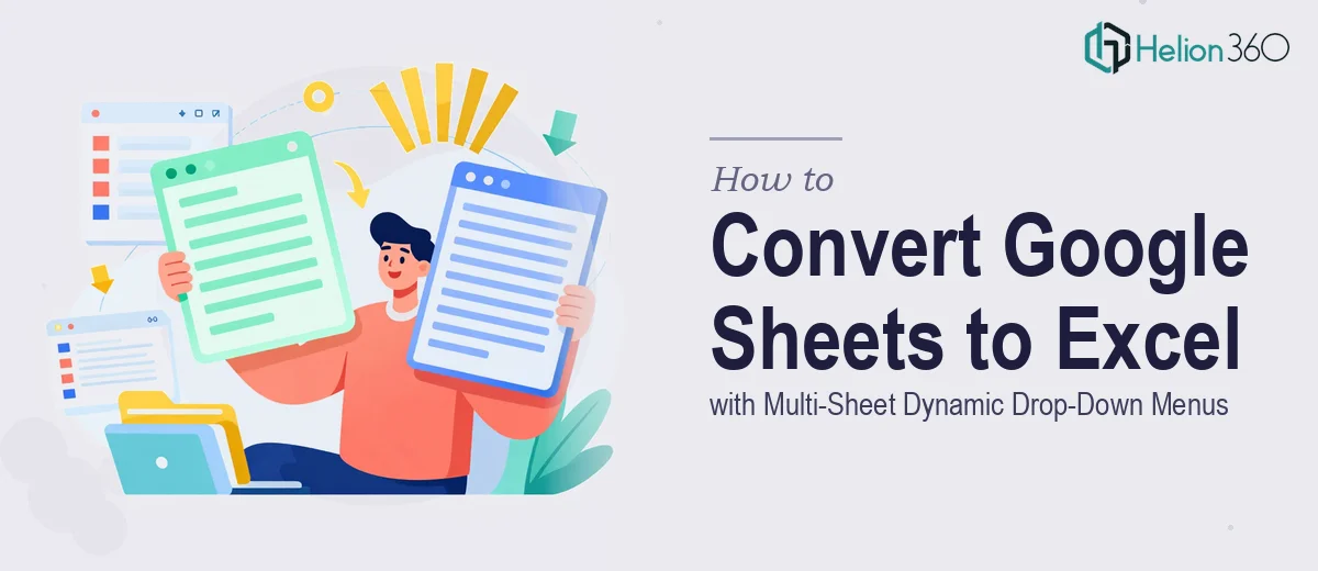 How to Convert Google Sheets to a Multi-Sheet Excel Spreadsheet With Dynamic Drop-Down Menus