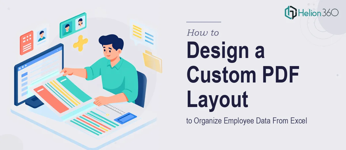 How to Design a Custom PDF Layout System to Organize Employee Data From Excel