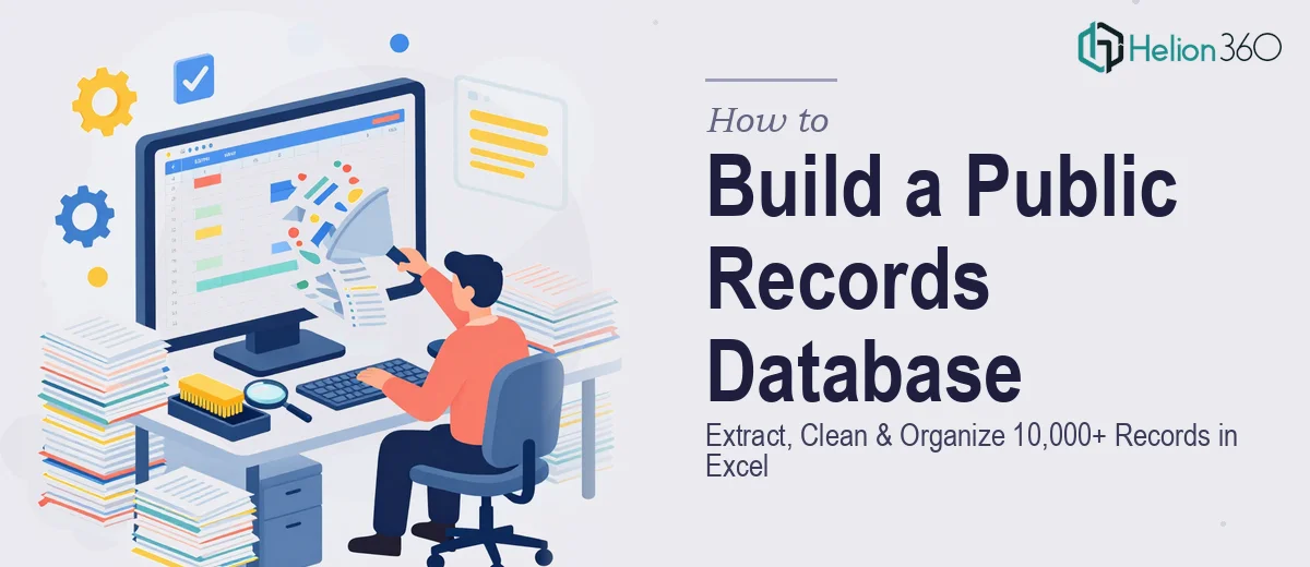 How to Extract, Clean, and Organize 10,000+ Public Records Into a Workable Excel Database