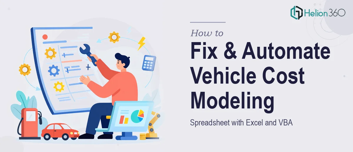 How to Fix and Automate a Vehicle Cost Modeling Spreadsheet with Excel and VBA