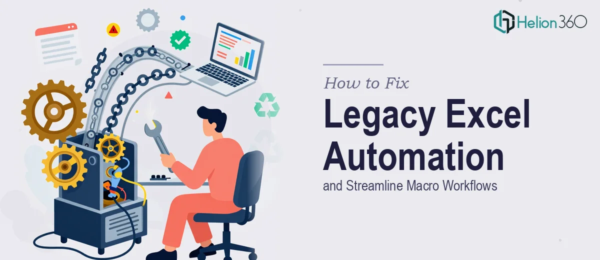 How to Fix Legacy Excel Automation and Streamline Macro Workflows