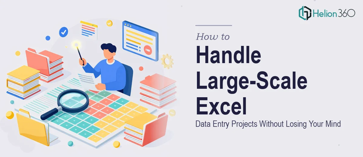 How to Handle a Large-Scale Excel Data Entry Project Without Losing Your Mind