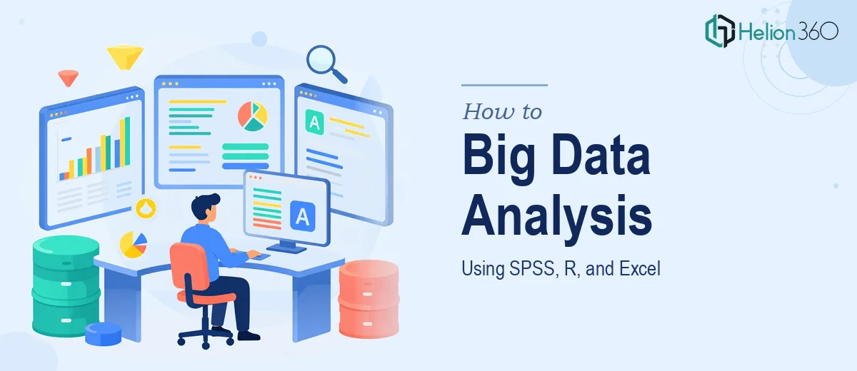 How to Handle Complex Big Data Analysis Using SPSS, R, and Excel