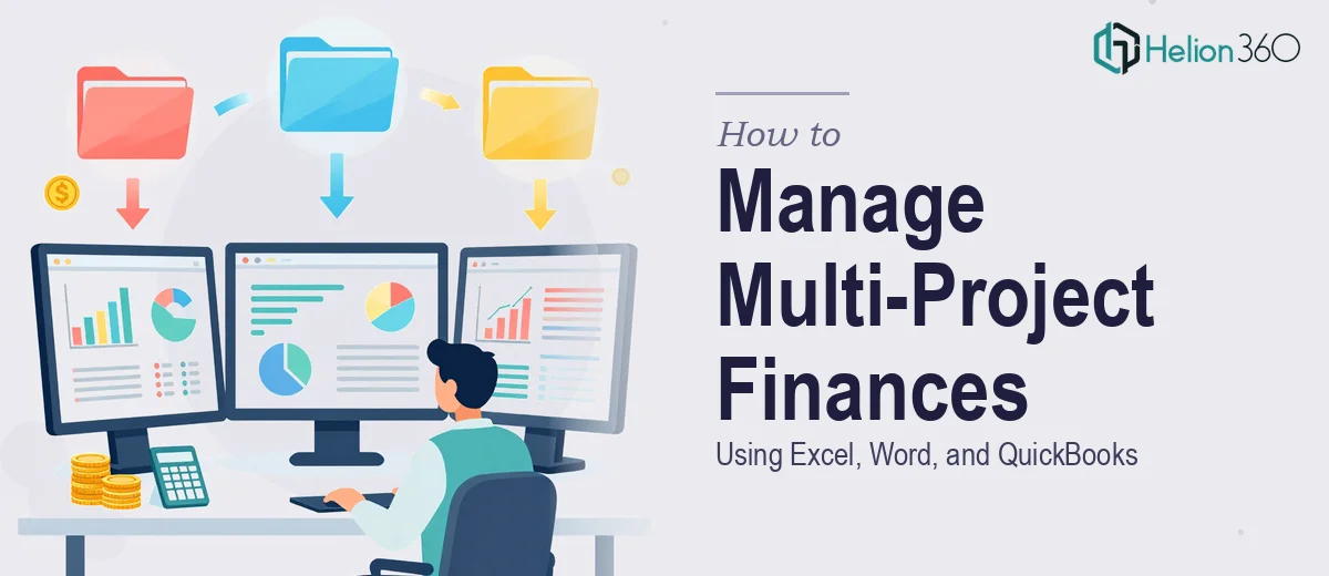 How to Manage Multi-Project Financial Operations Using Excel, Word, and QuickBooks