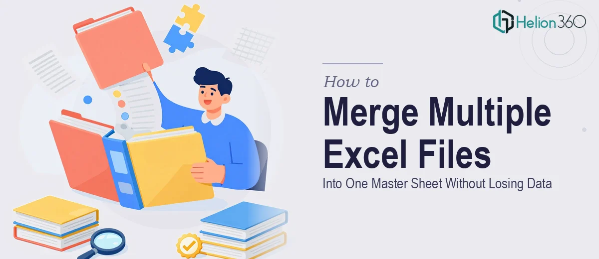 How to Merge Multiple Excel Files Into One Consolidated Master Sheet Without Losing Data