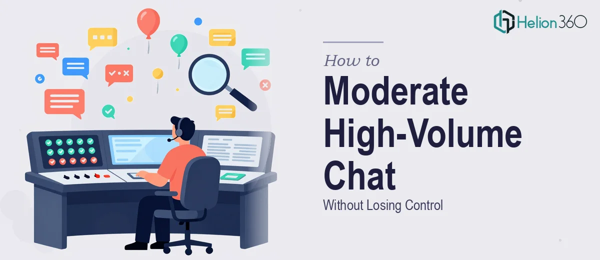 How to Moderate High-Volume Chat Environments Without Losing Control
