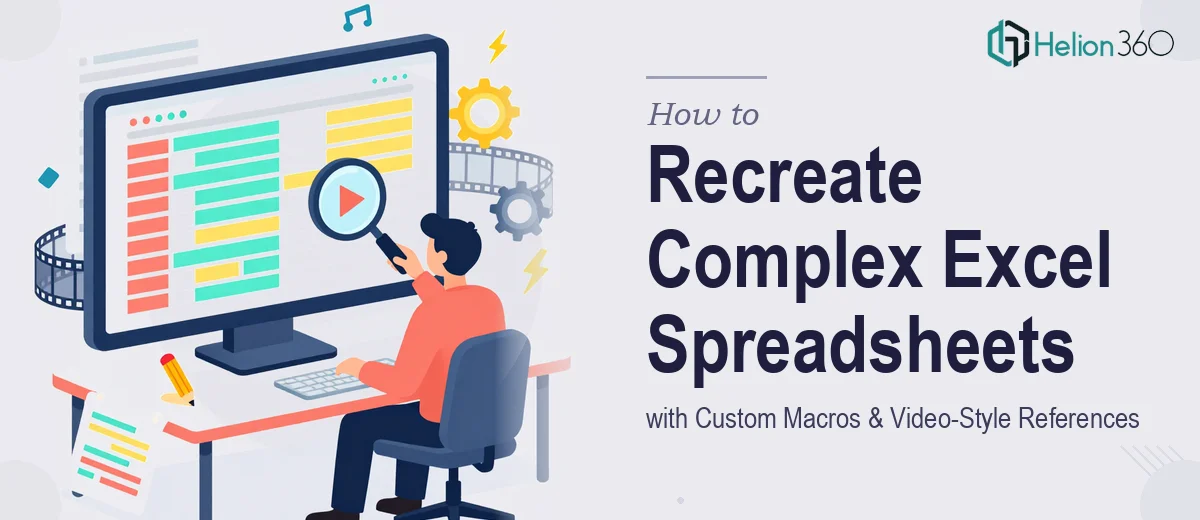 How to Recreate a Complex Excel Spreadsheet with Custom Macros Using Video-Style References