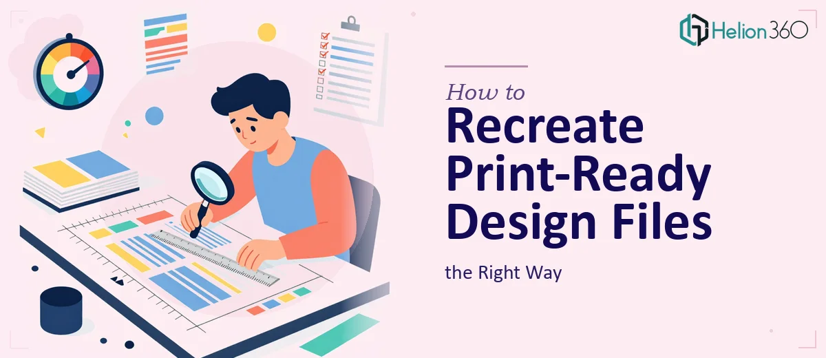 How to Recreate Print-Ready Design Files the Right Way