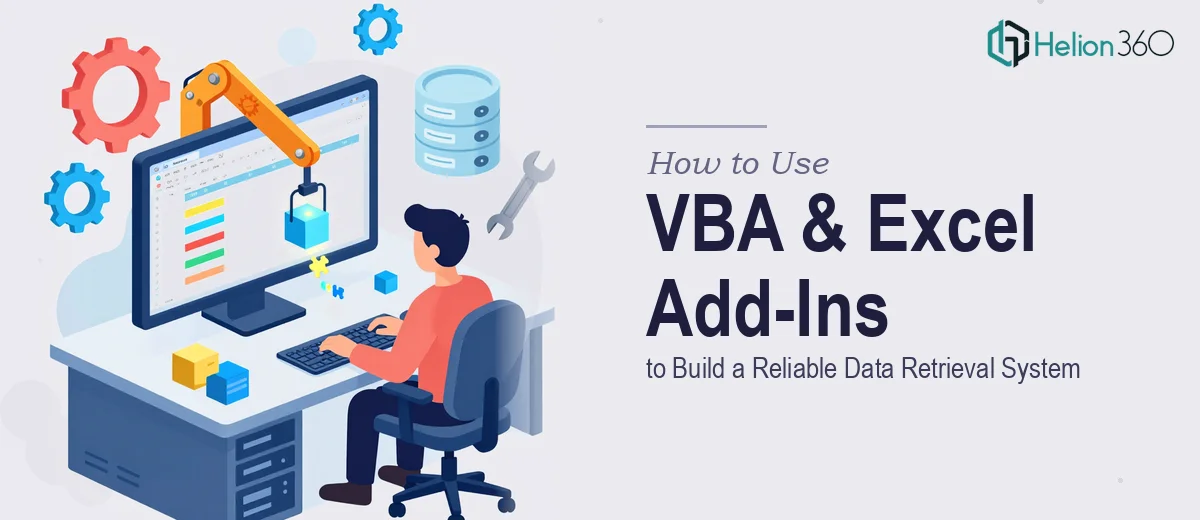How to Use VBA and Excel Add-Ins to Build a Reliable Data Retrieval System