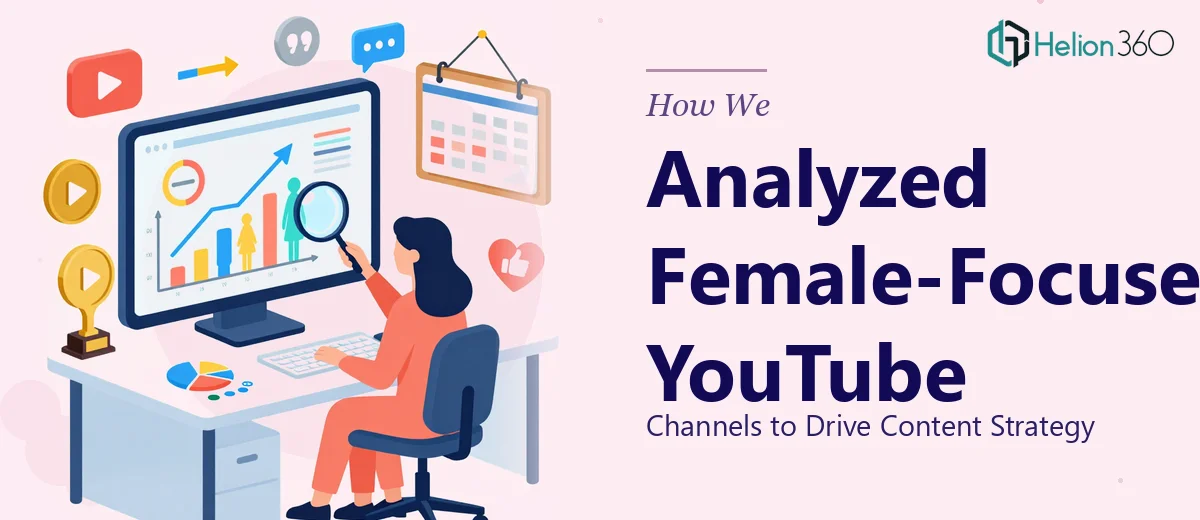 How We Analyzed Female-Focused YouTube Channels to Drive Content Strategy