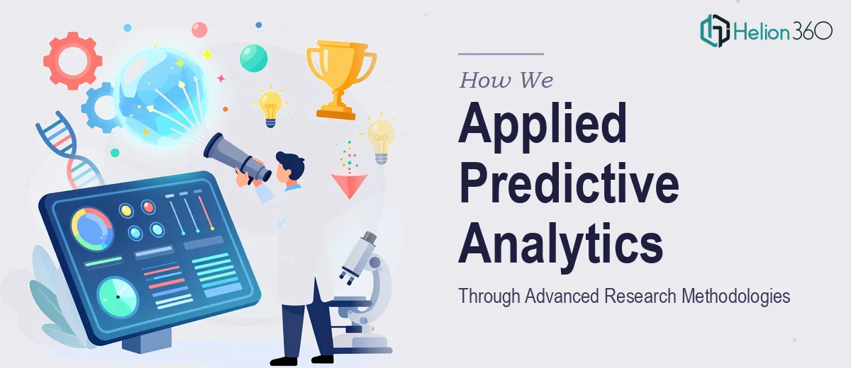 How We Applied Advanced Research Methodologies to Drive Predictive Analytics Innovation