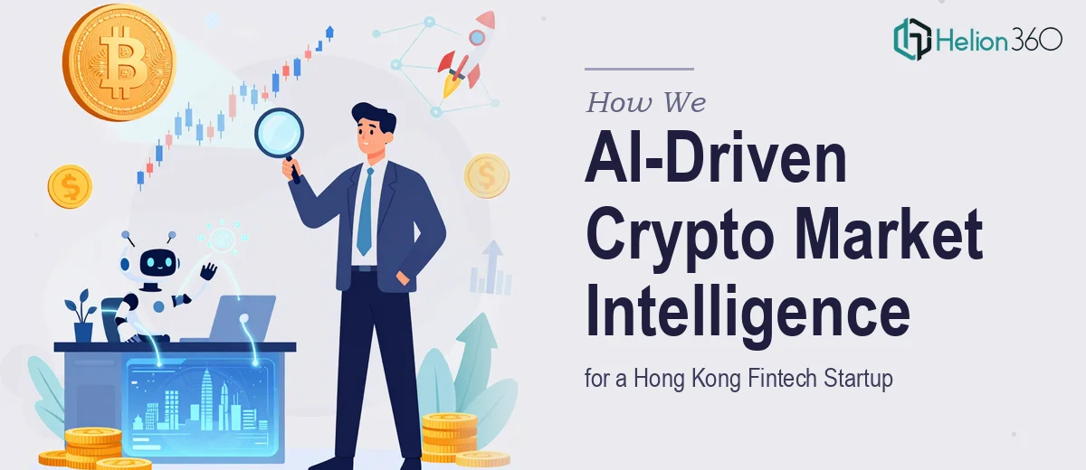 How We Applied AI-Driven Analysis to Cryptocurrency Market Intelligence for a Hong Kong Fintech Startup
